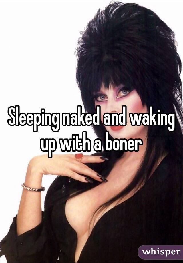 Sleeping naked and waking up with a boner