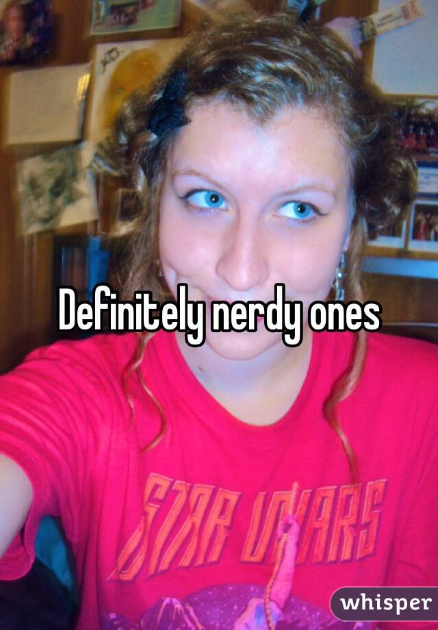 Definitely nerdy ones