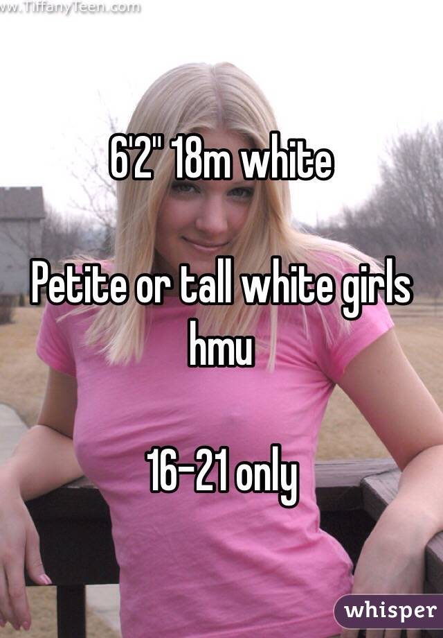 6'2" 18m white

Petite or tall white girls hmu

16-21 only
