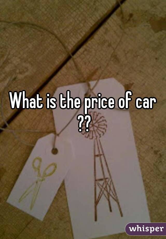 What is the price of car ??