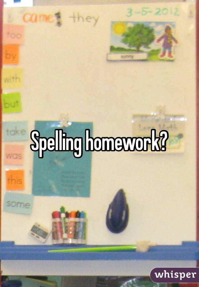 Spelling homework?