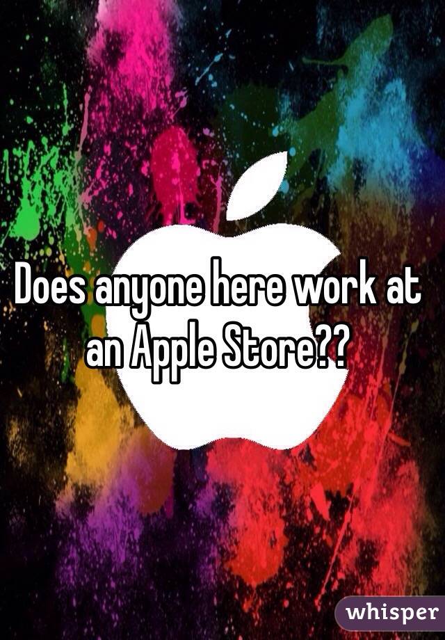 Does anyone here work at an Apple Store??
