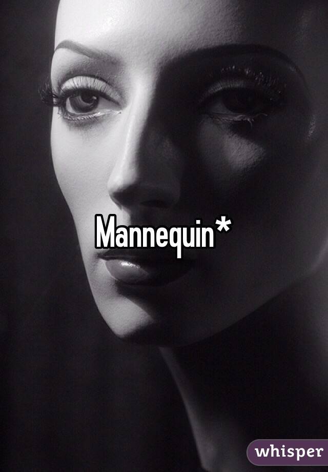 Mannequin*