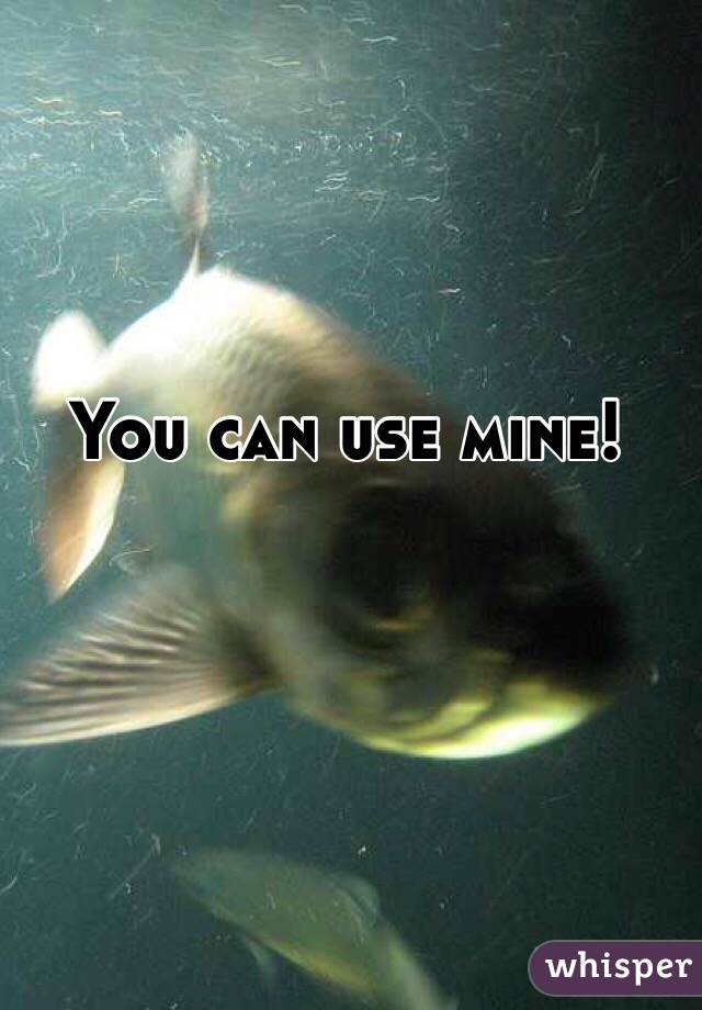 You can use mine!
