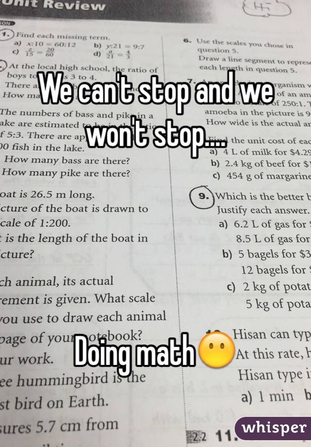 We can't stop and we won't stop....




Doing math😶