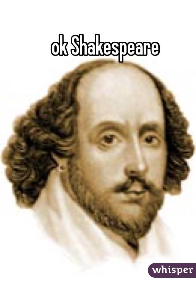 ok Shakespeare 
