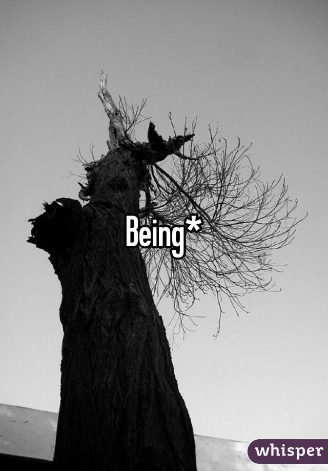 Being*