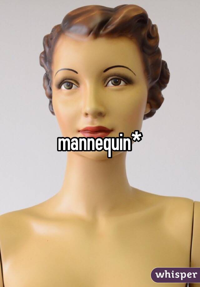 mannequin* 