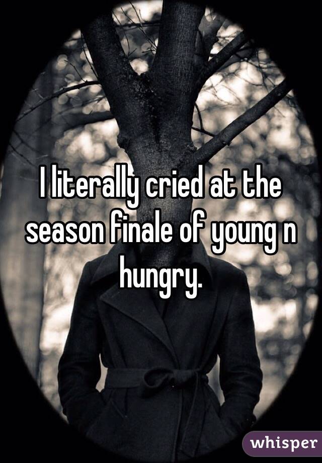 I literally cried at the season finale of young n hungry.