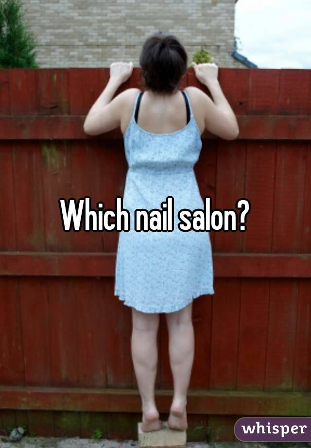Which nail salon?