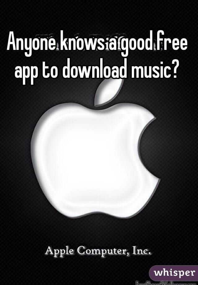 Anyone knows a good free app to download music?