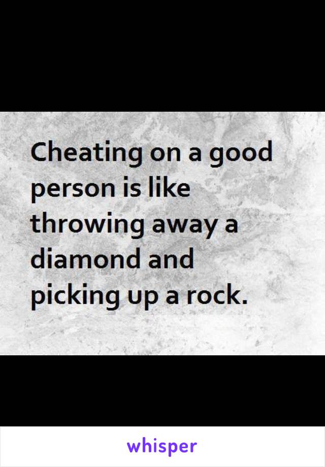 No one, no one ever deserves to be cheated on. 