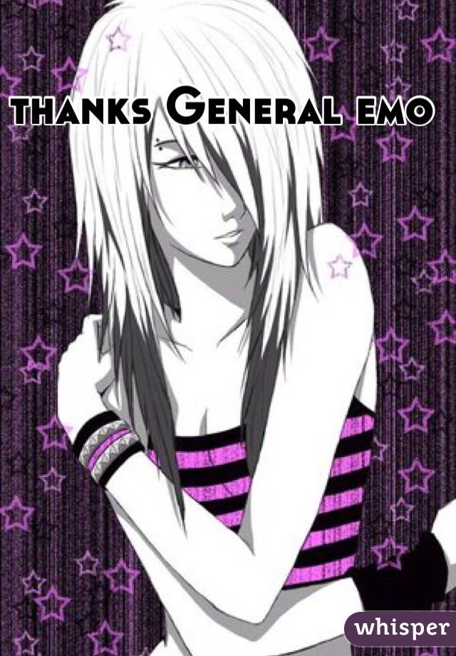 thanks General emo