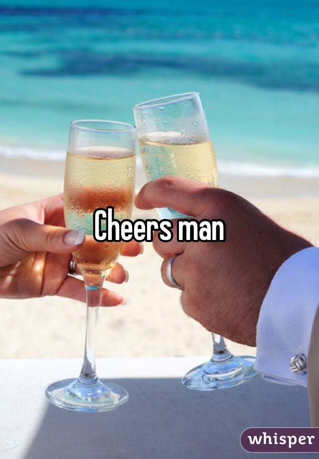 Cheers man