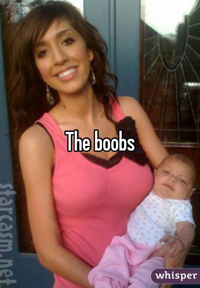 The boobs