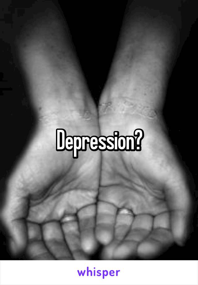 Depression?