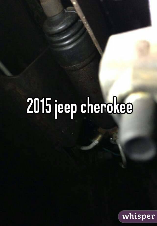  2015 jeep cherokee