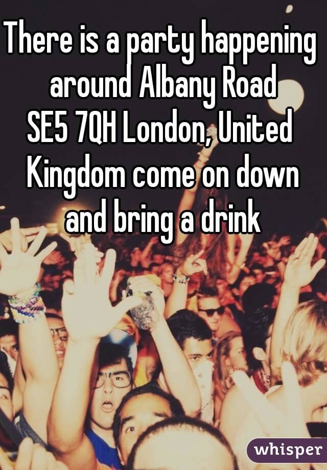 There is a party happening around Albany Road
SE5 7QH London, United Kingdom come on down and bring a drink