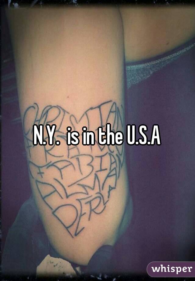 N.Y.  is in the U.S.A
