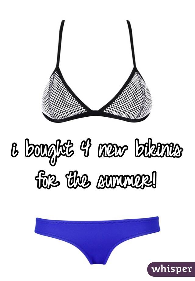 i bought 4 new bikinis for the summer!