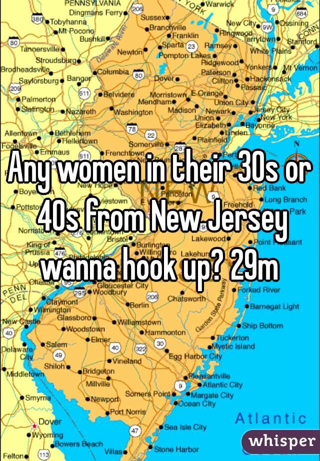 Any women in their 30s or 40s from New Jersey wanna hook up? 29m 