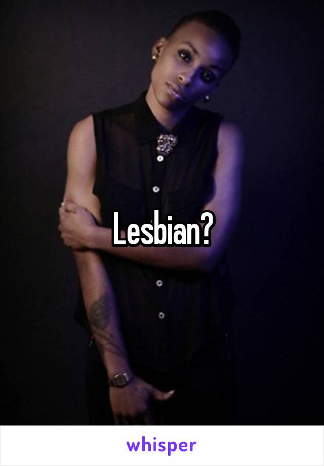 Lesbian?