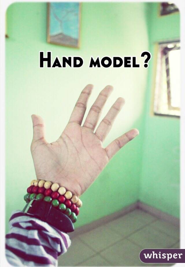 Hand model?