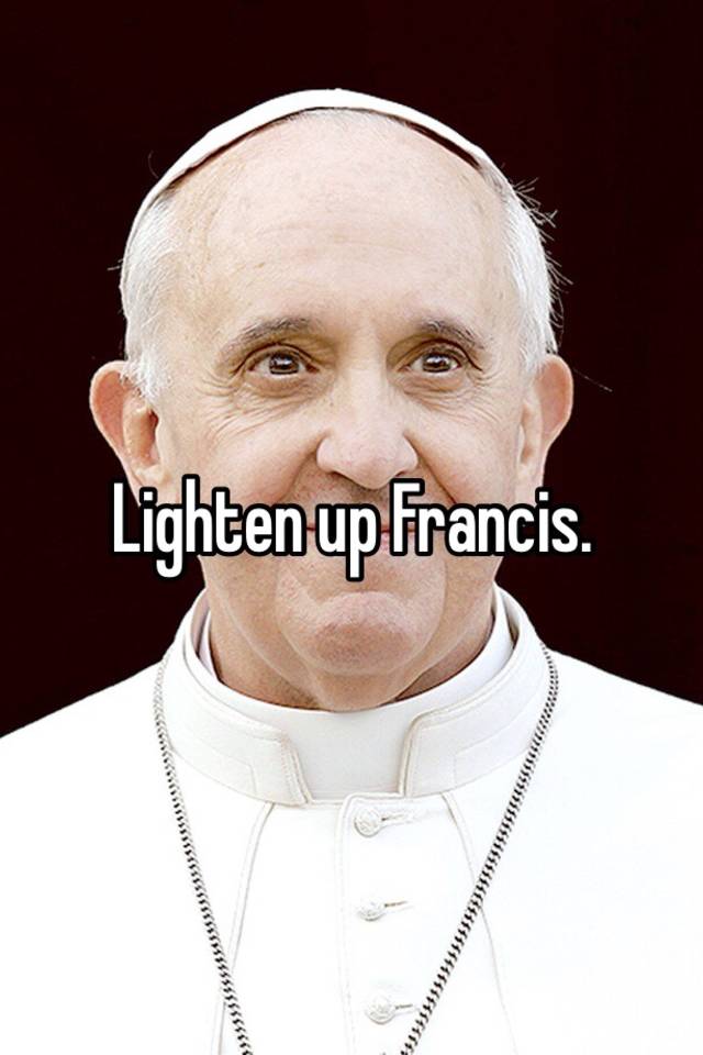 lighten-up-francis