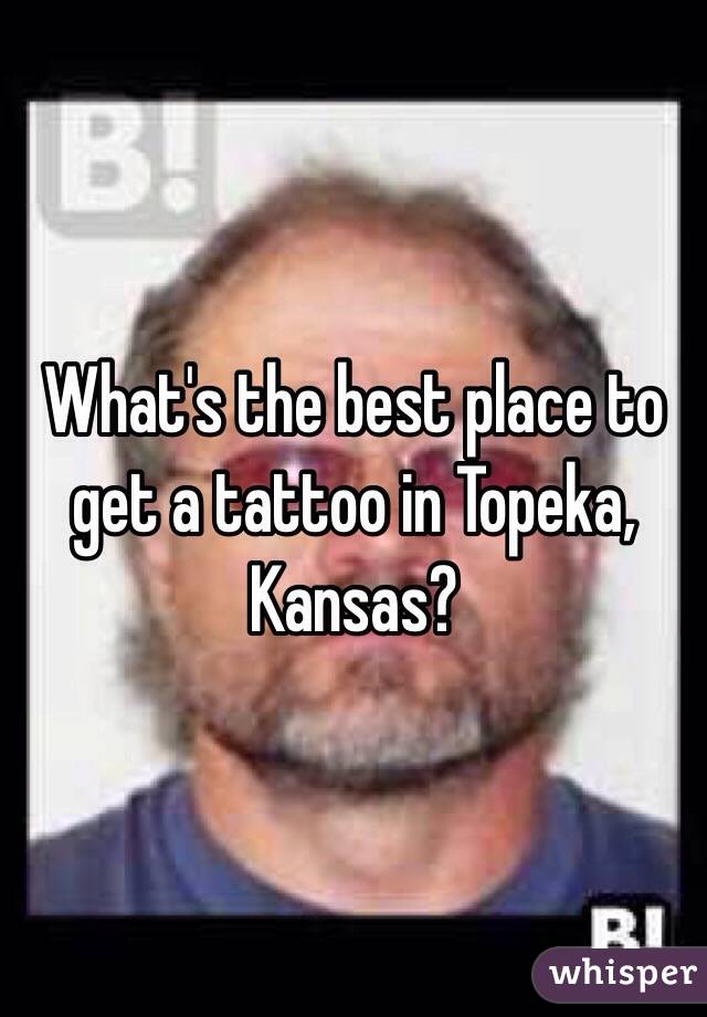 What's the best place to get a tattoo in Topeka, Kansas?