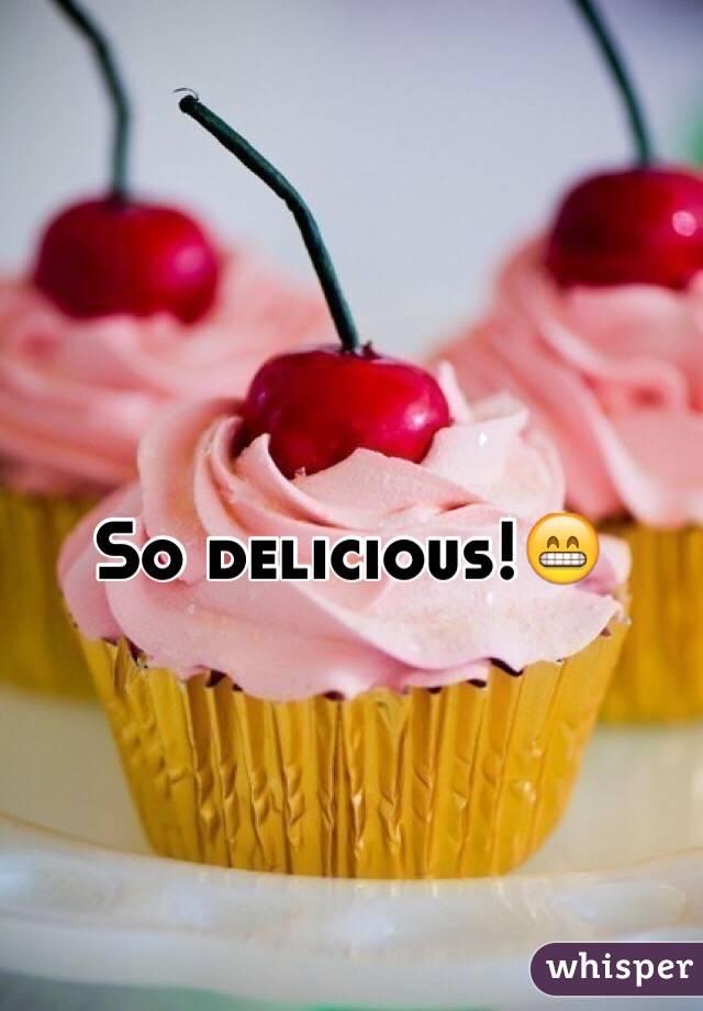 So delicious!😁