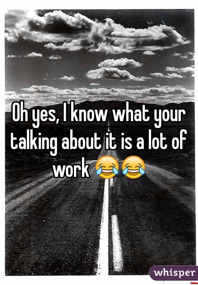 Oh yes, I know what your talking about it is a lot of work 😂😂