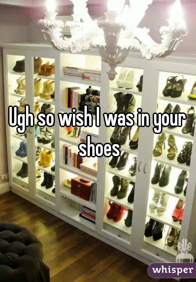 Ugh so wish I was in your shoes