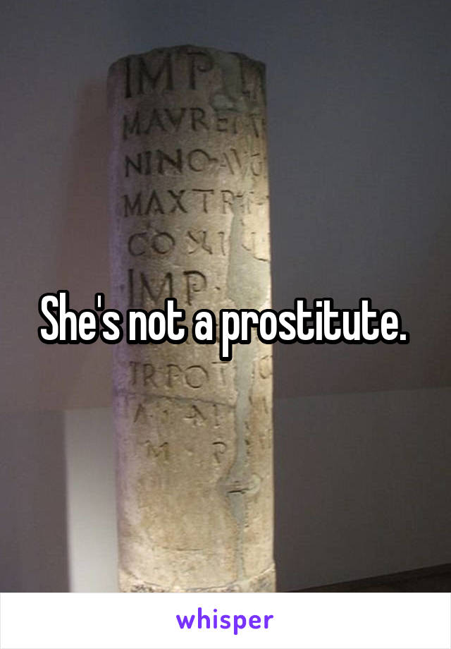 She's not a prostitute. 