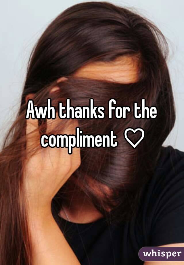 Awh thanks for the compliment ♡