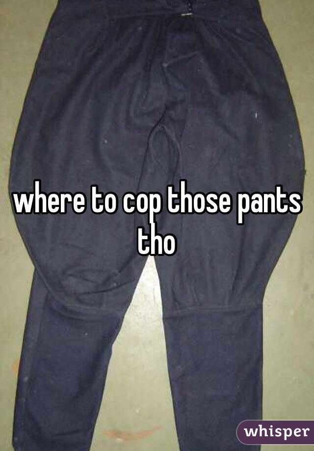 where to cop those pants tho