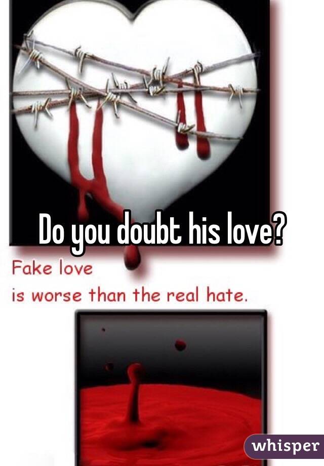 Do you doubt his love?