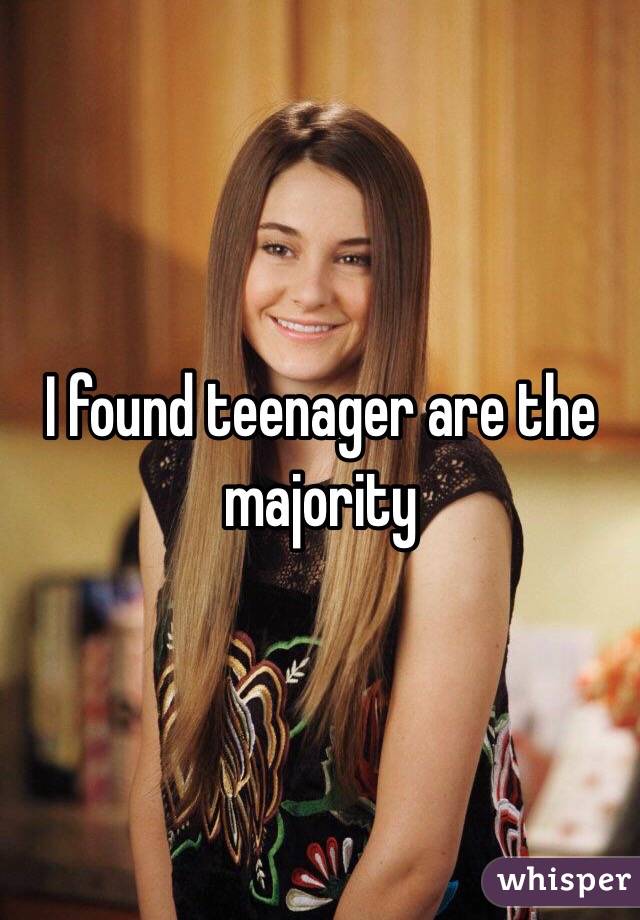 I found teenager are the majority 