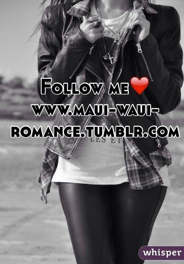 Follow me❤️
www.maui-waui-romance.tumblr.com