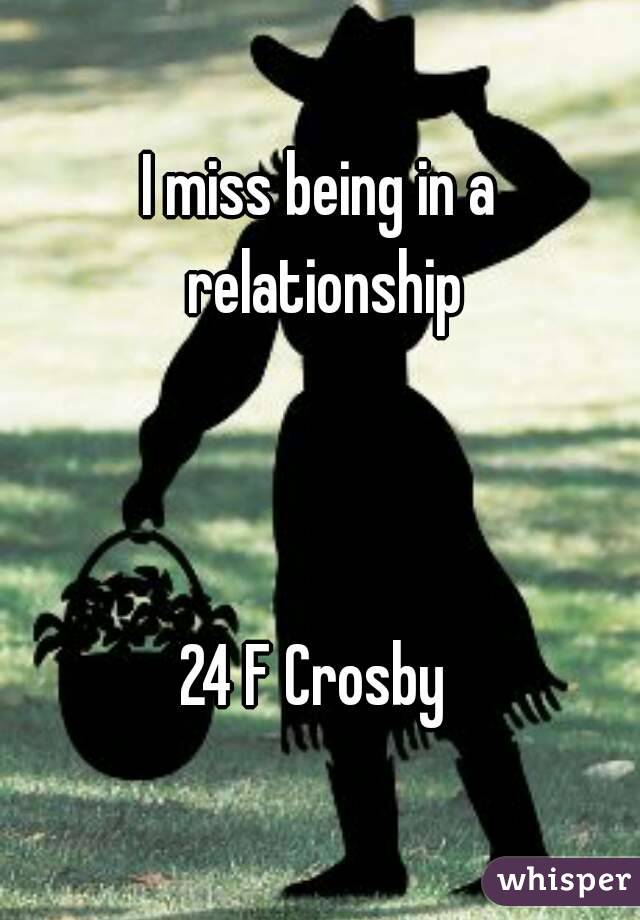 I miss being in a relationship



24 F Crosby 