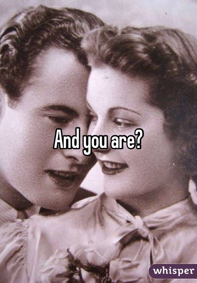 And you are?