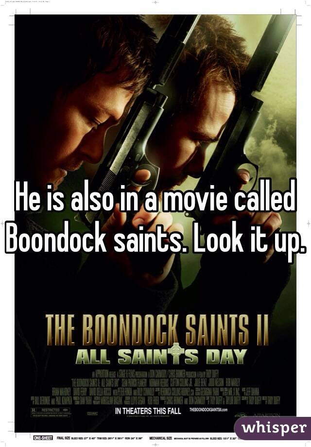 He is also in a movie called Boondock saints. Look it up. 