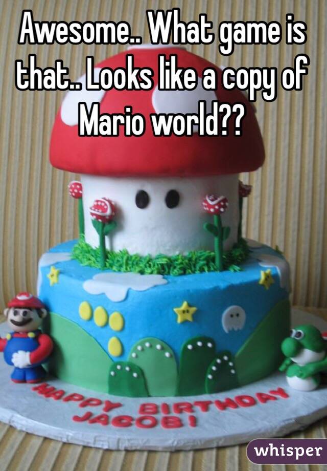 Awesome.. What game is that.. Looks like a copy of Mario world??