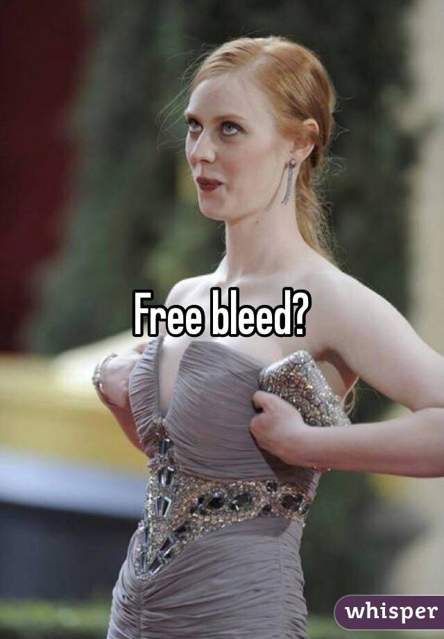 Free bleed?