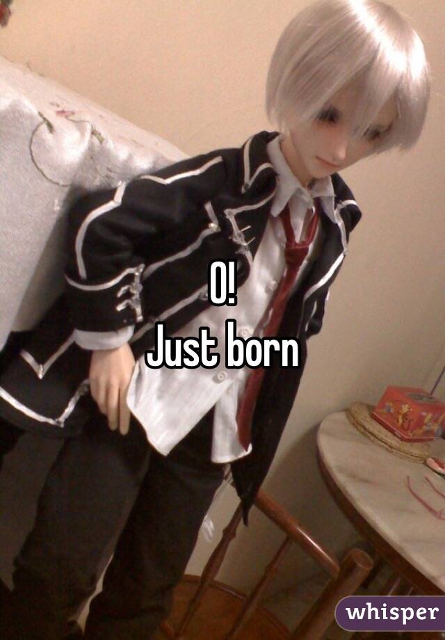 0!
Just born 