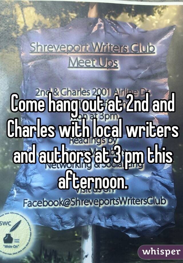 Come hang out at 2nd and Charles with local writers and authors at 3 pm this afternoon.