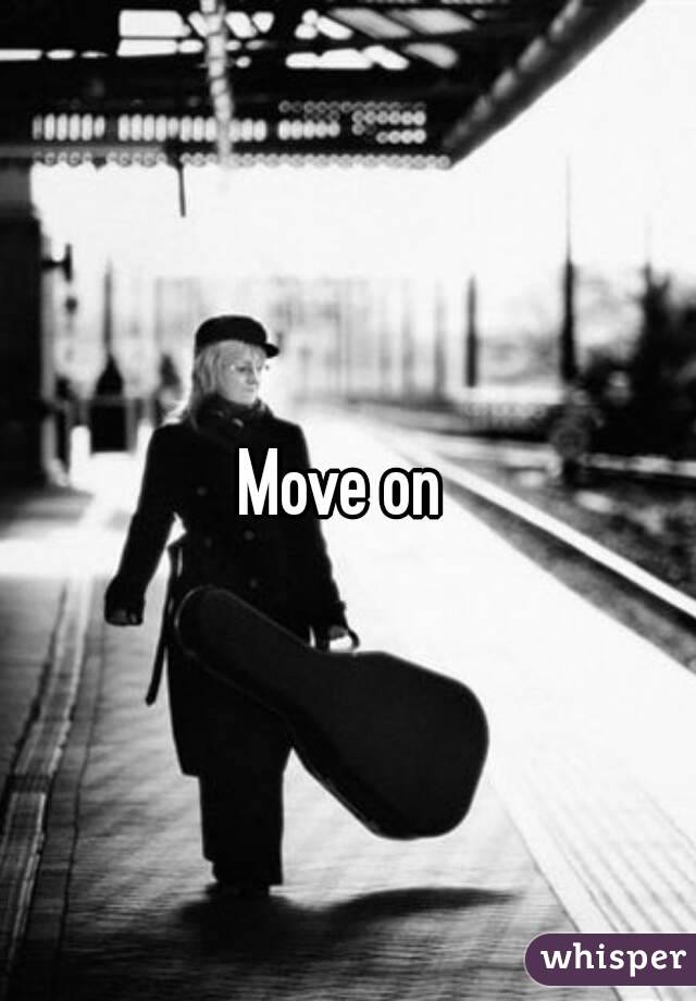 Move on 