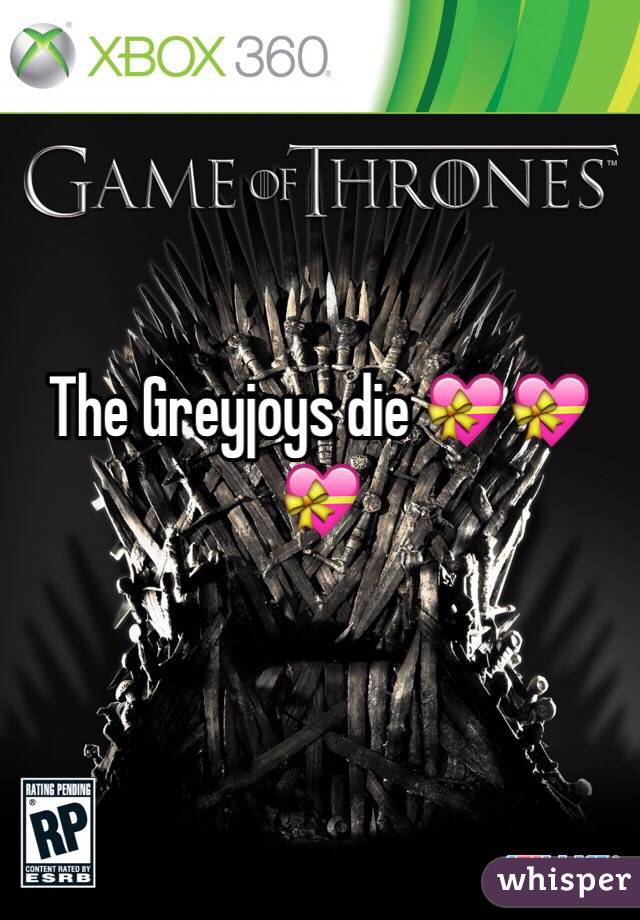 The Greyjoys die 💝💝💝