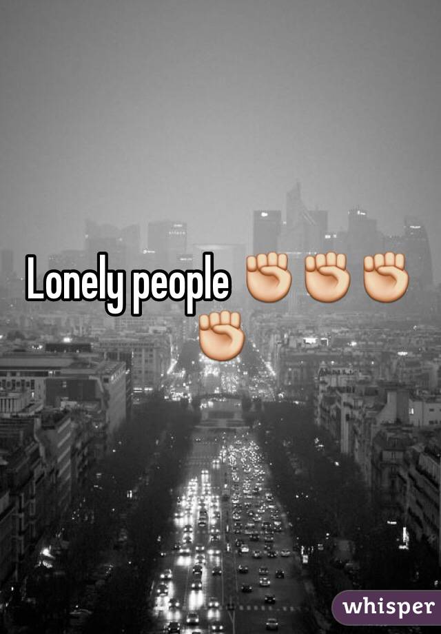 Lonely people ✊✊✊✊