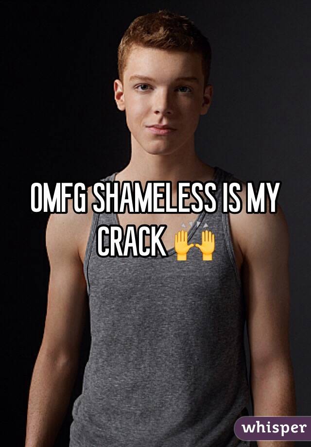 OMFG SHAMELESS IS MY CRACK 🙌