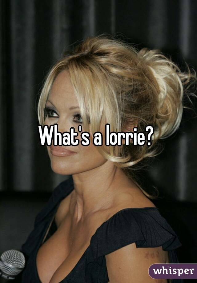 What's a lorrie? 